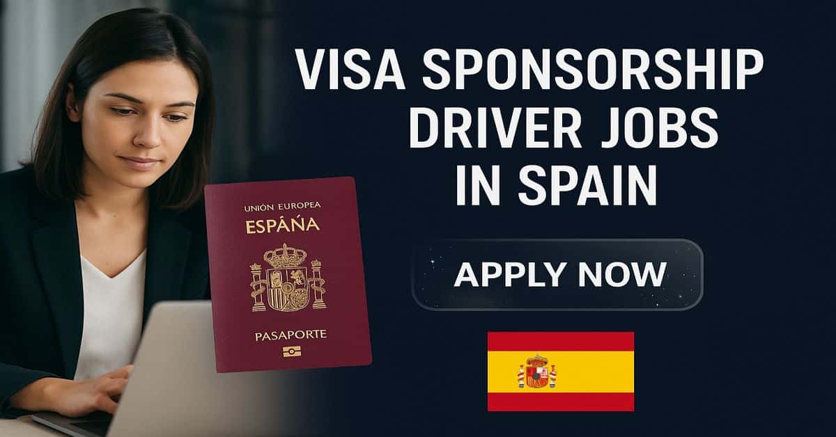 Visa Sponsorship Driver Jobs in Spain 2025 1 Visa Sponsorship Driver Jobs in Spain