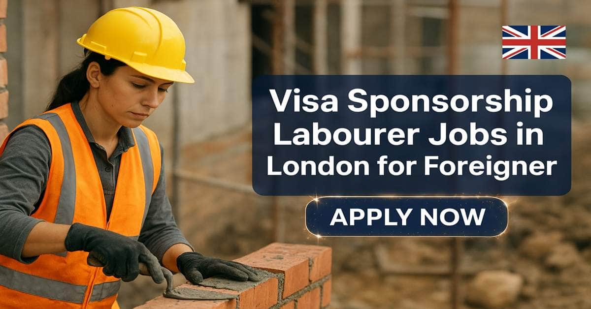 Visa Sponsorship Labourer Jobs in London for Foreigner 2025 1 Visa Sponsorship Labourer Jobs in London for Foreigner