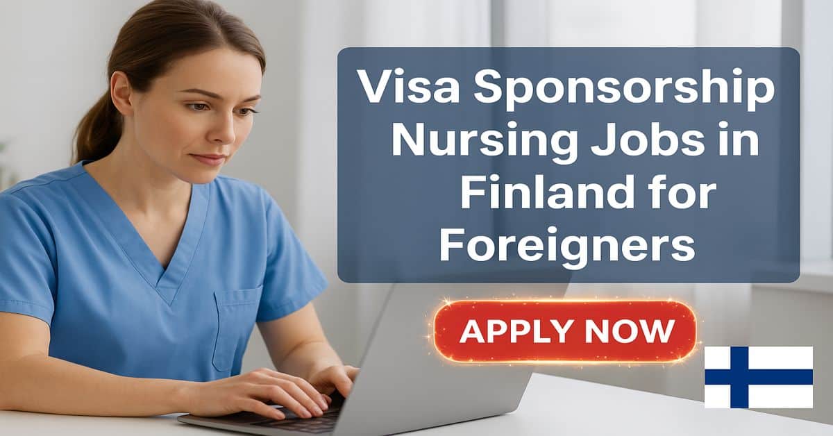 Visa Sponsorship Nursing Jobs in Finland for Foreigners 2025 1 Visa Sponsorship Nursing Jobs in Finland for Foreigners