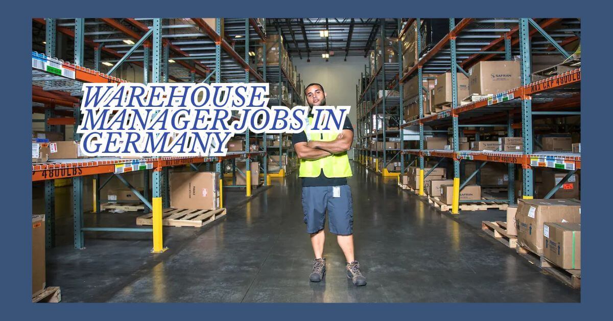 Warehouse Manager Jobs in Germany 2025 - Apply Now 16 Warehouse Manager Jobs in Germany