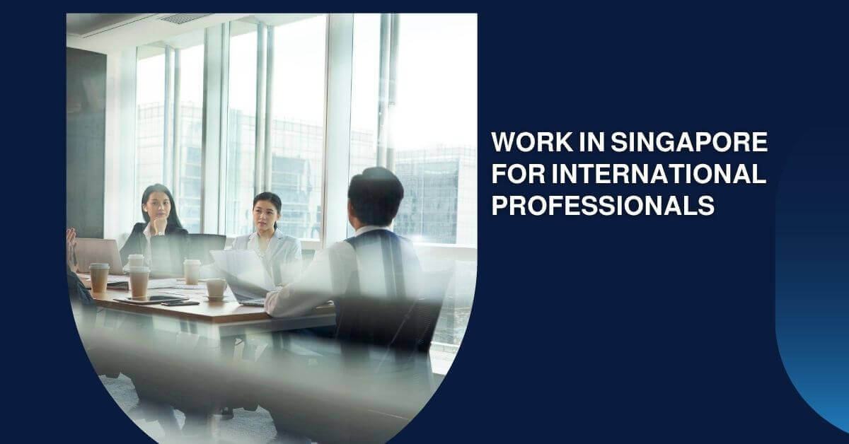 Work In Singapore For International Professionals 2025 3 Work In Singapore For International Professionals