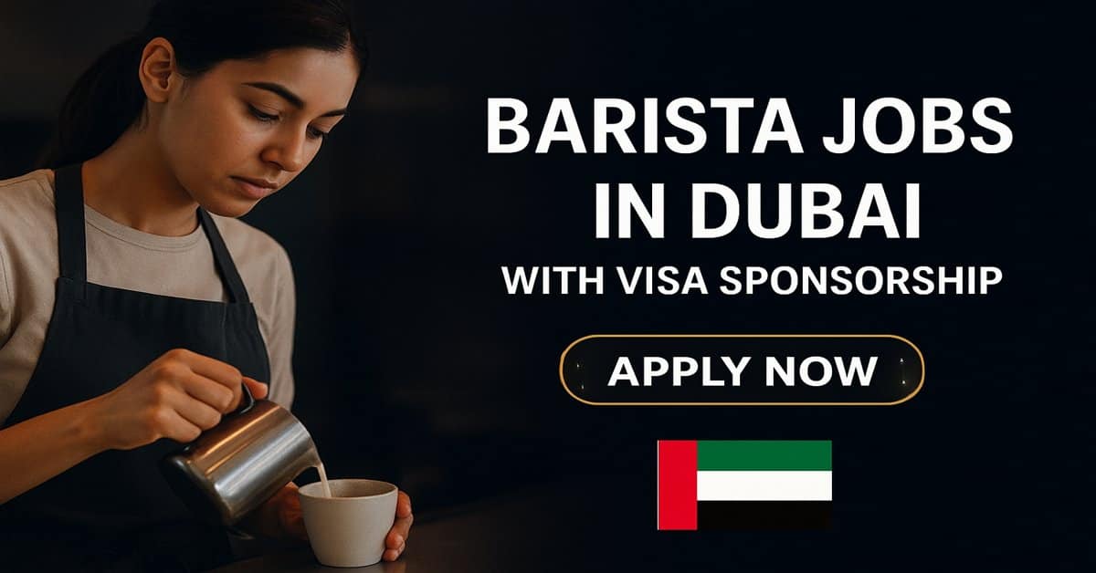 Barista Jobs in Dubai with Visa Sponsorship 2025 3 Barista Jobs in Dubai with Visa Sponsorship