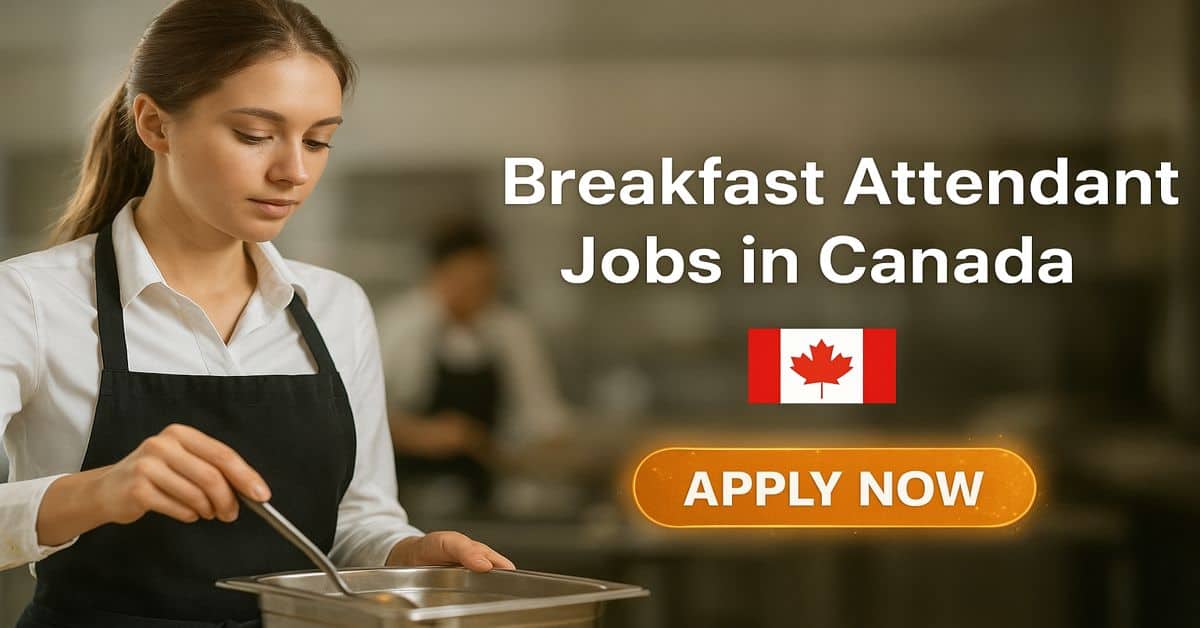 Breakfast Attendant Jobs in Canada 2026 1 Breakfast Attendant Jobs in Canada