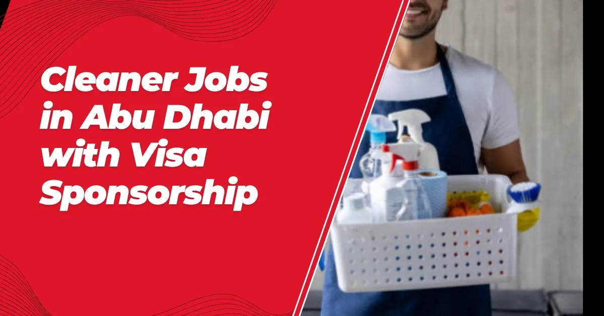 Cleaner Jobs in Abu Dhabi with Visa Sponsorship 4 Cleaner Jobs in Abu Dhabi