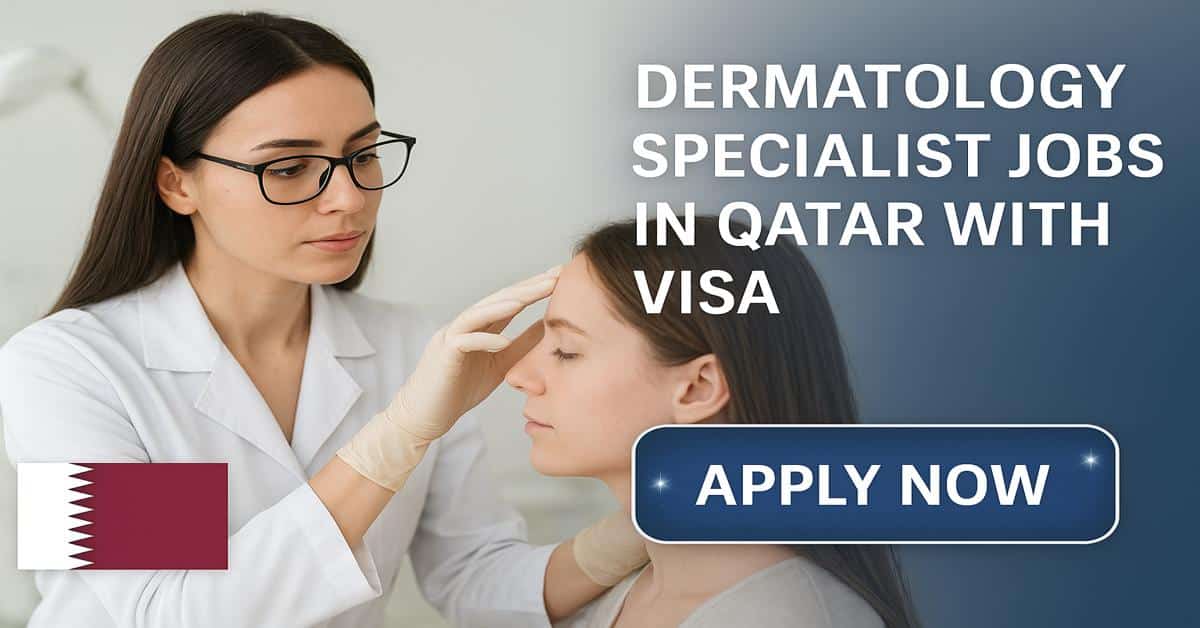 Dermatology Specialist Jobs in Qatar with Visa 2025 2 Dermatology Specialist Jobs in Qatar with Visa