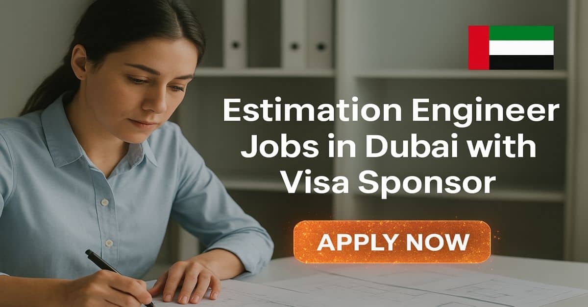 Estimation Engineer Jobs in Dubai with Visa Sponsor 2026 1 Estimation Engineer Jobs in Dubai