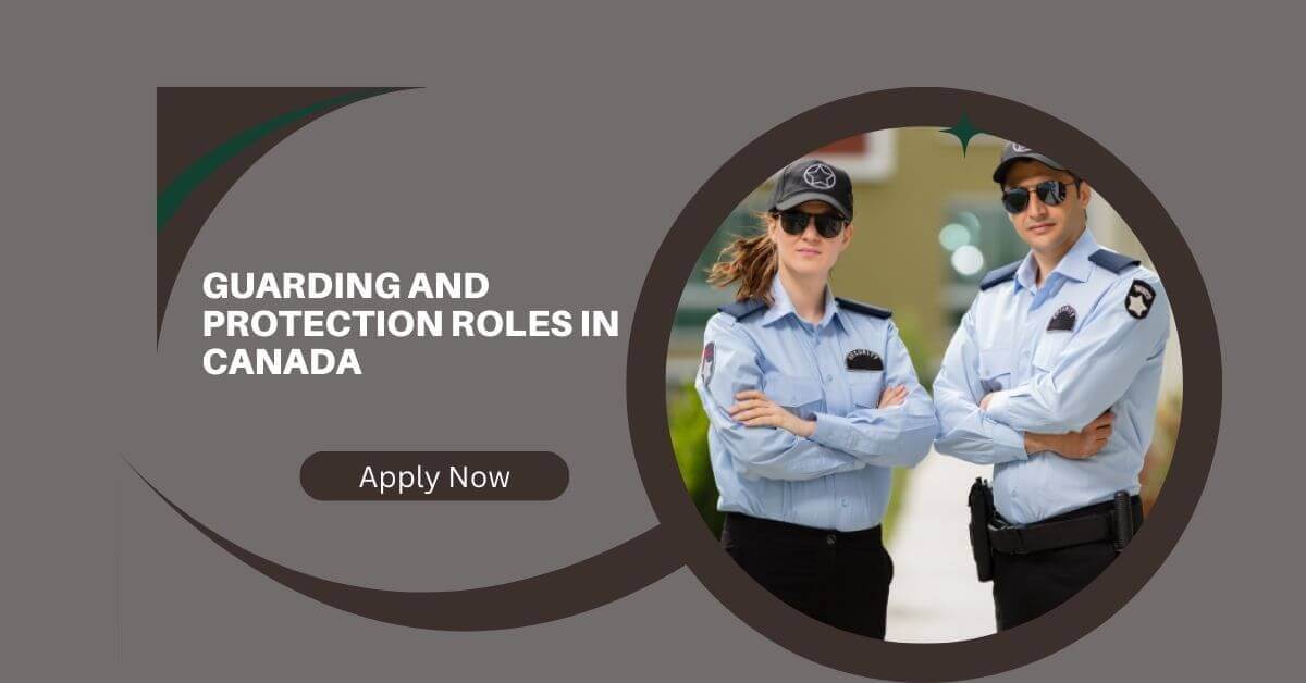 Guarding And Protection Roles In Canada