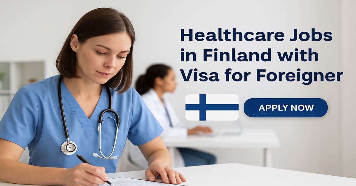 Healthcare Jobs in Finland with Visa for Foreigner