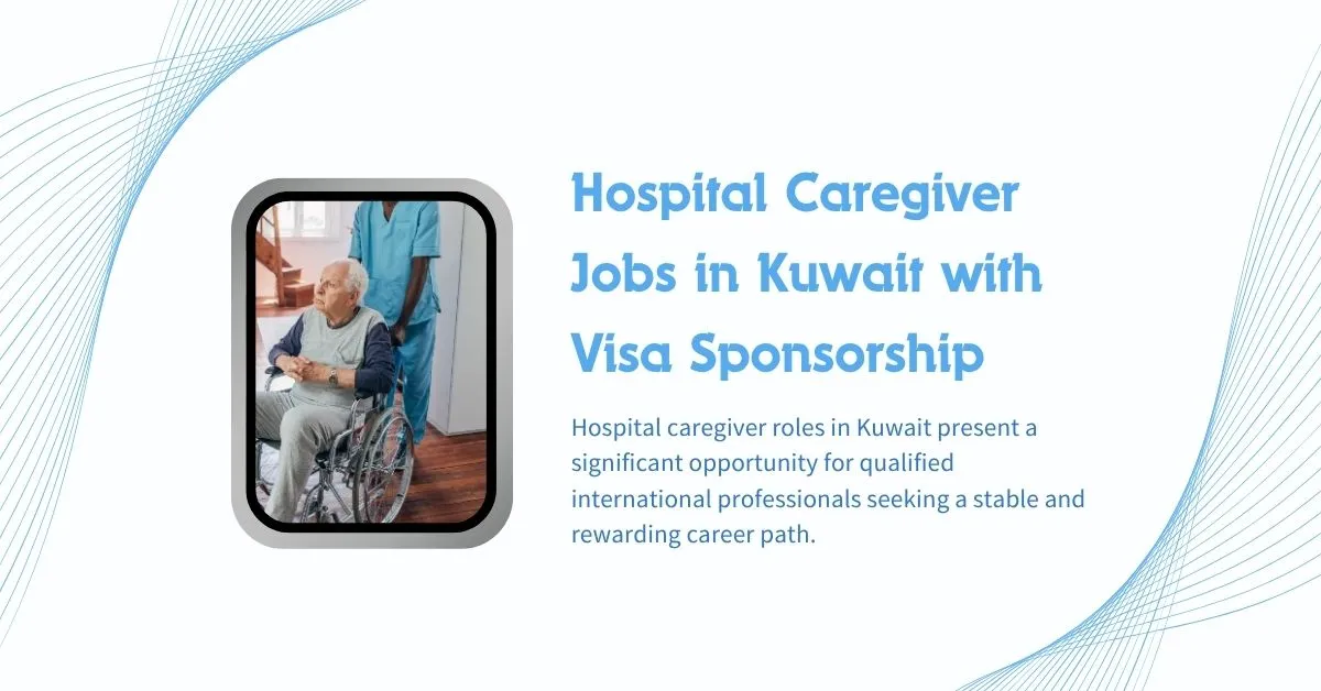 Hospital Caregiver Jobs in Kuwait with Visa Sponsorship 3 Hospital Caregiver Jobs in Kuwait