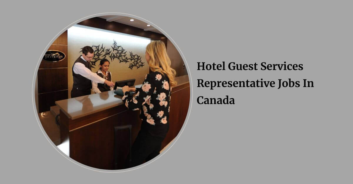 Hotel Guest Services Representative Jobs In Canada