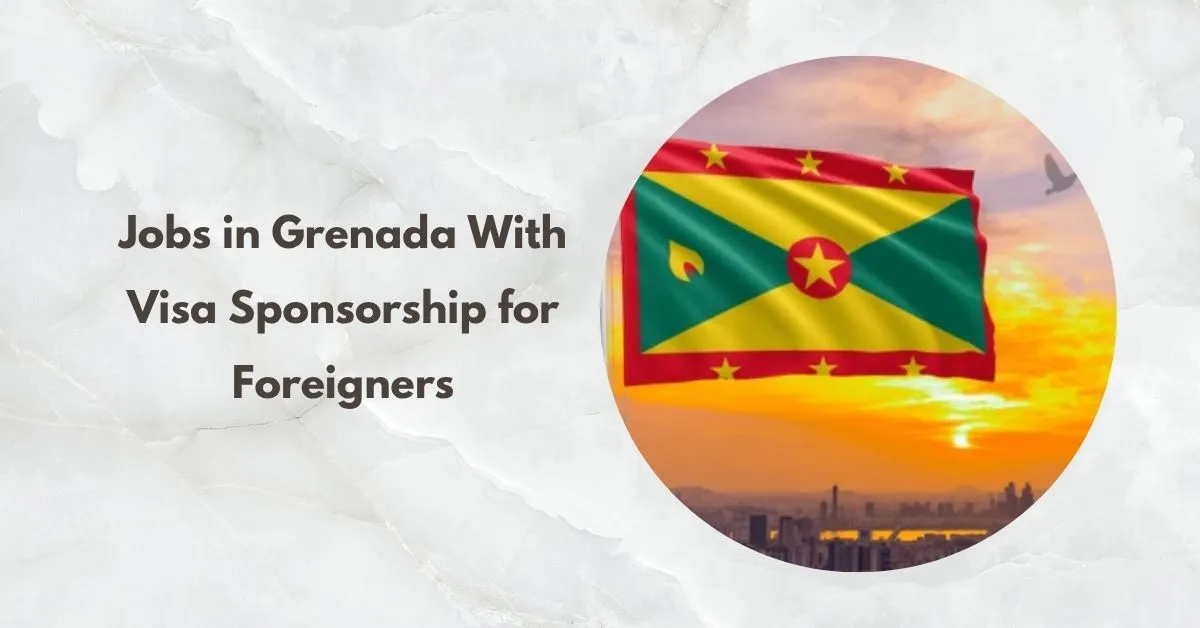 Jobs in Grenada With Visa Sponsorship for Foreigners 2 Jobs in Grenada