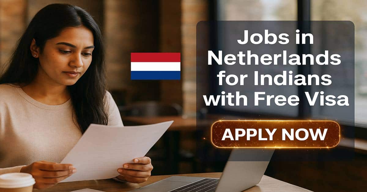 Jobs in Netherlands for Indians with Free Visa