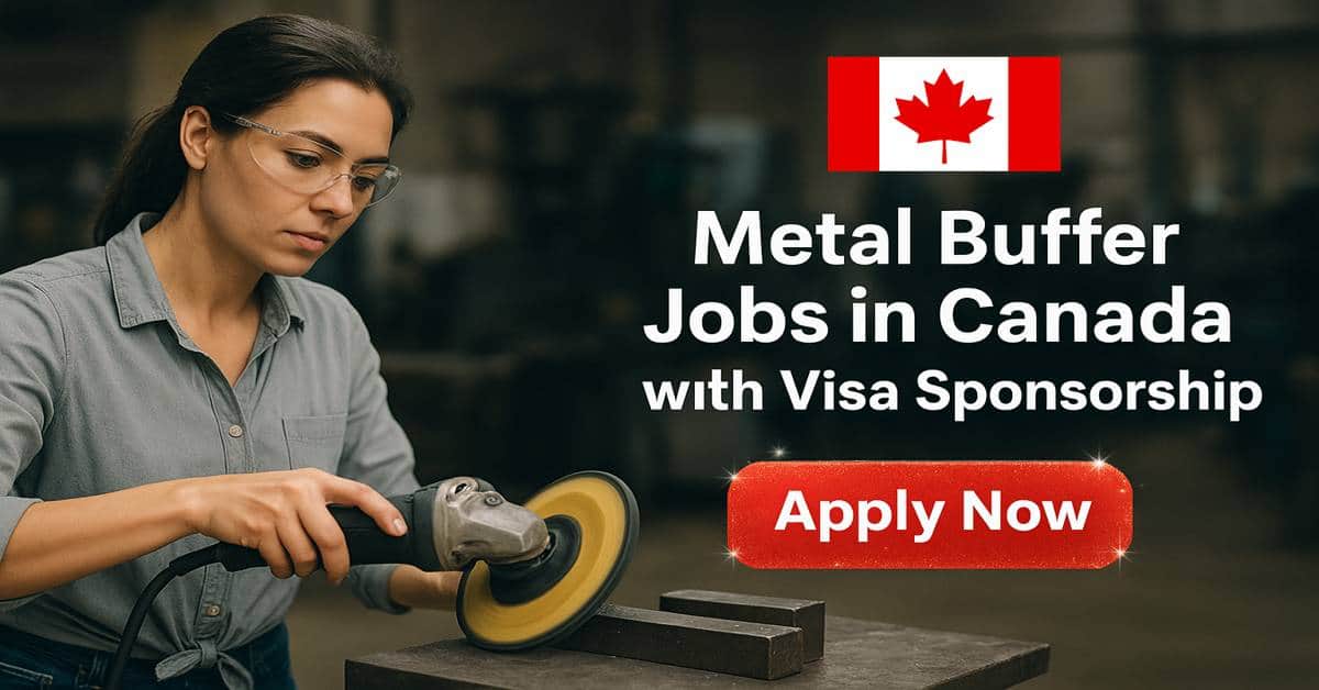 Metal Buffer Jobs in Canada with Visa Sponsorship