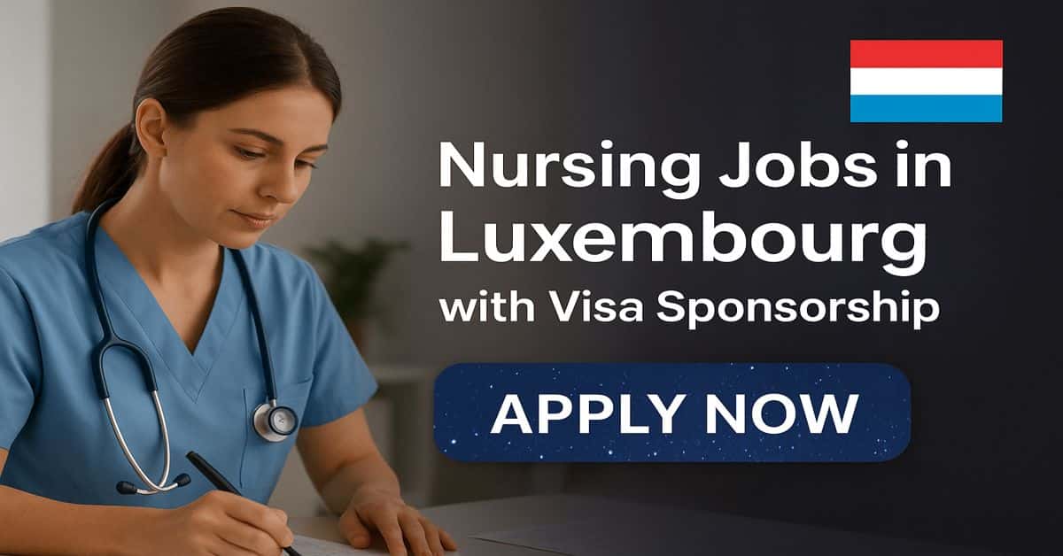 Nursing Jobs in Luxembourg with Visa Sponsorship