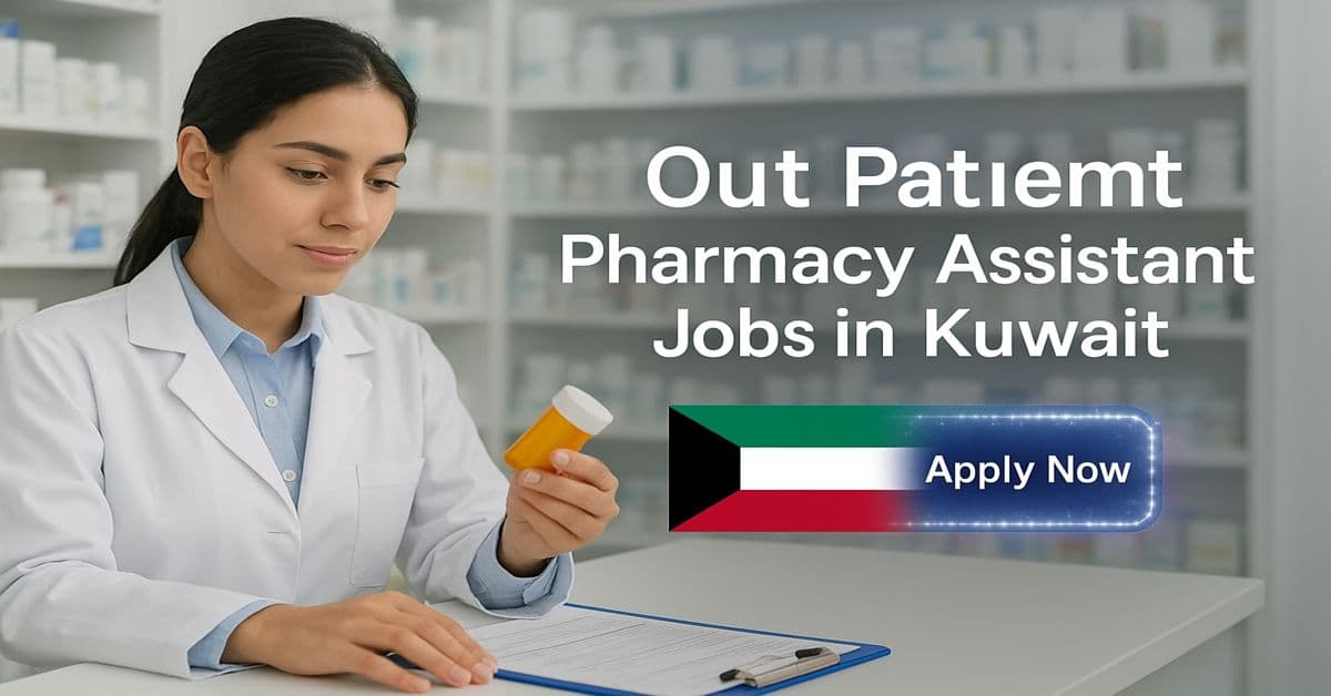 Out Patient Pharmacy Assistant Jobs in Kuwait 2026 1 Out Patient Pharmacy Assistant Jobs in Kuwait
