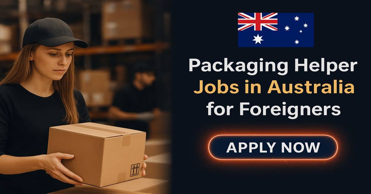 Packaging Helper Jobs in Australia for Foreigners
