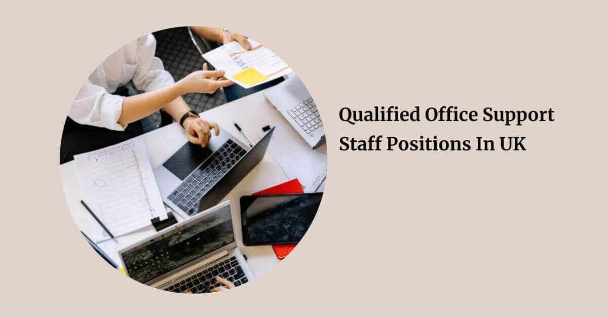 Qualified Office Support Staff Positions In UK