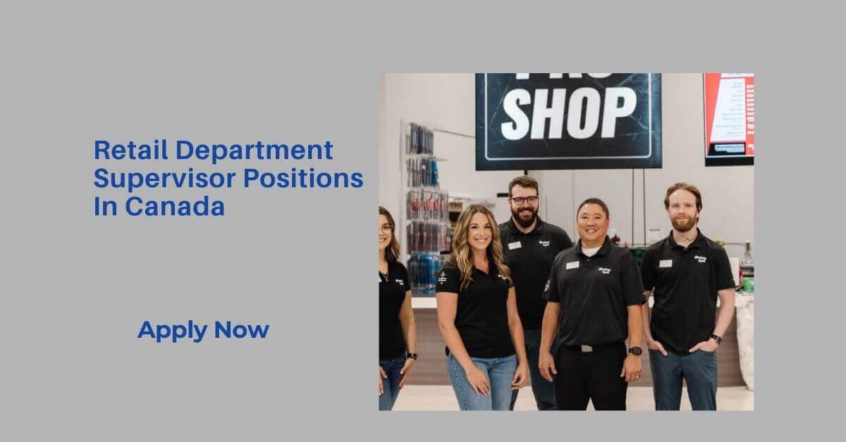 Retail Department Supervisor Positions In Canada 2026 1 Retail Department Supervisor Positions In Canada