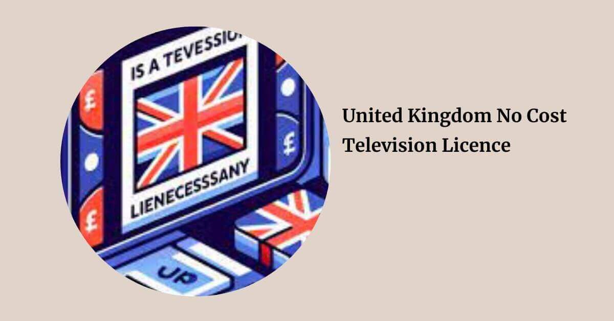 United Kingdom No Cost Television Licence 2026 2 United Kingdom No Cost Television Licence