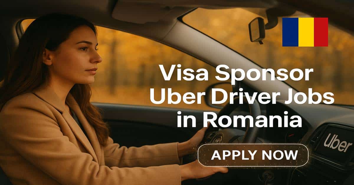 Visa Sponsor Uber Driver Jobs in Romania