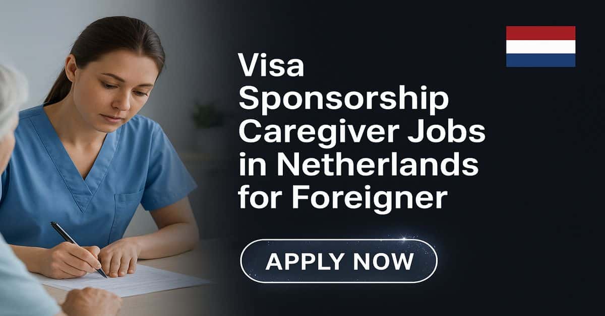 Visa Sponsorship Caregiver Jobs in Netherlands for Foreigner