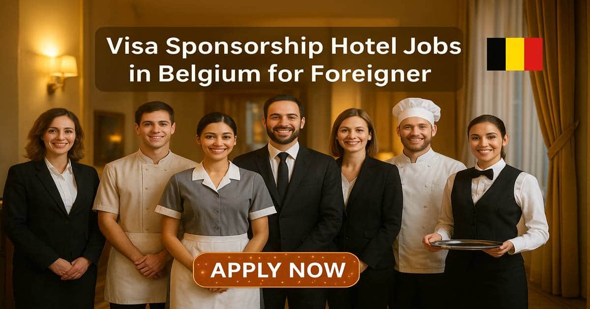 Visa Sponsorship Hotel Jobs in Belgium for Foreigner