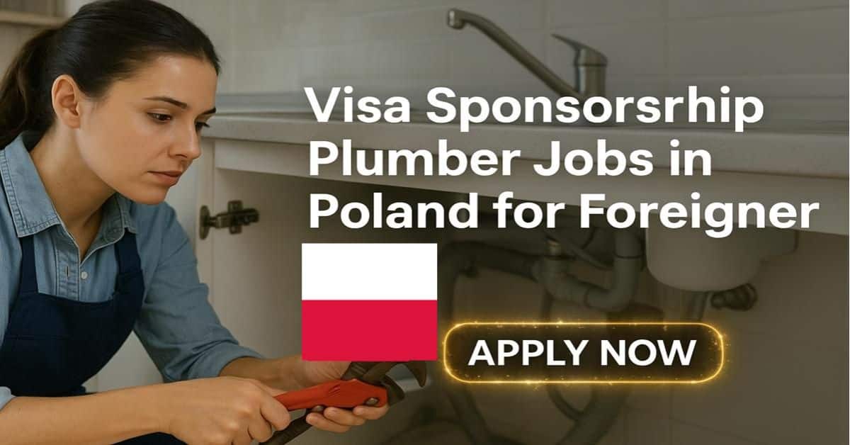 Visa Sponsorship Plumber Jobs in Poland for Foreigner 2025 5 Visa Sponsorship Plumber Jobs in Poland for Foreigner
