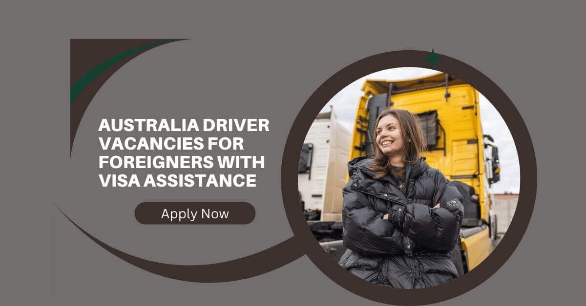 Australia Driver Vacancies For Foreigners With Visa Assistance 2026 1 Australia Driver Vacancies For Foreigners With Visa Assistance