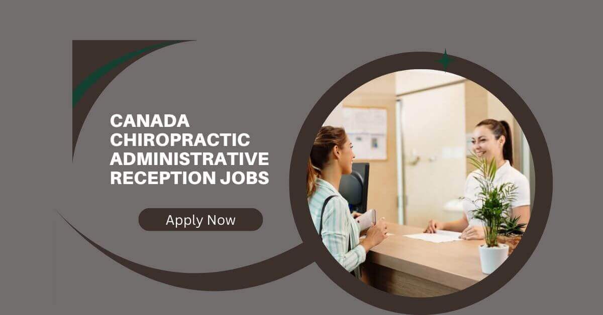 Canada Chiropractic Administrative Reception Jobs 2026 1 Canada Chiropractic Administrative Reception Jobs