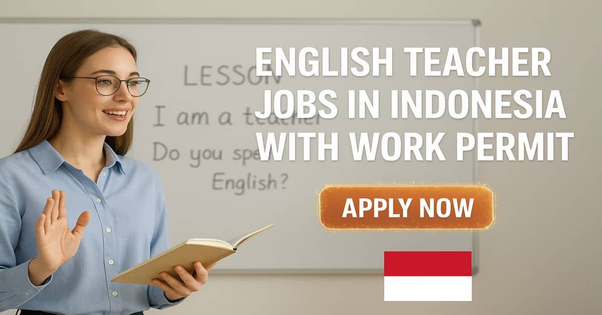 English Teacher Jobs in Indonesia with Work Permit 2026 1 English Teacher Jobs in Indonesia with Work Permit