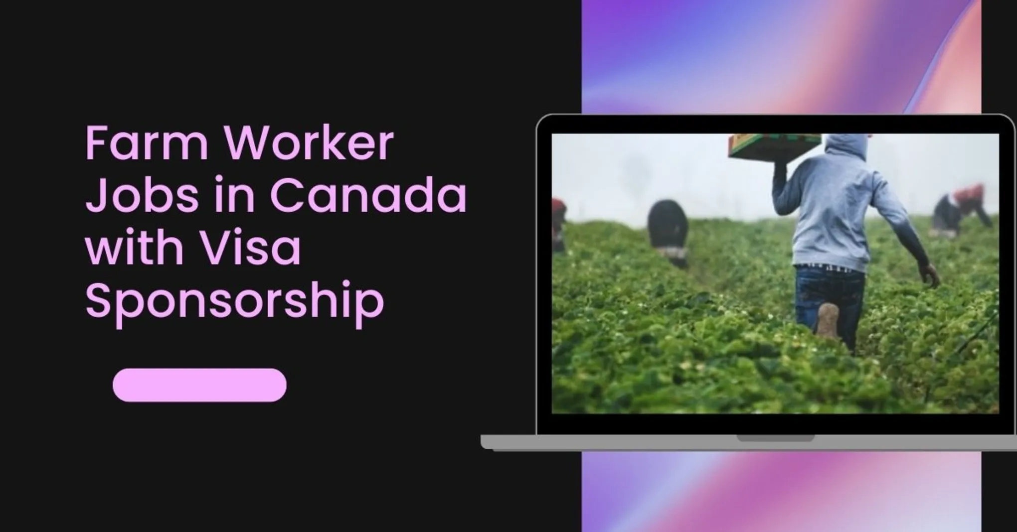 Farm Worker Jobs in Canada with Visa Sponsorship 1 Farm Worker Jobs in Canada