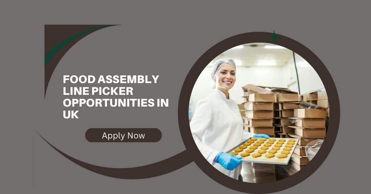 Food Assembly Line Picker Opportunities In UK 2026 12 Food Assembly Line Picker Opportunities In UK