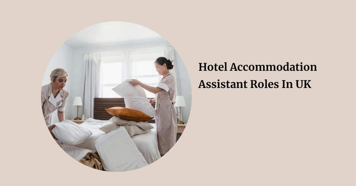 Hotel Accommodation Assistant Roles In UK