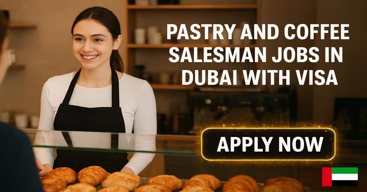 Pastry and Coffee Salesman Jobs in Dubai with Visa 2026 1 Pastry and Coffee Salesman Jobs in Dubai