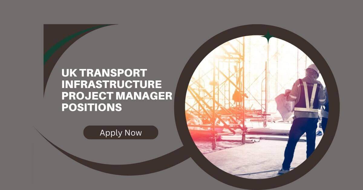 UK Transport Infrastructure Project Manager Positions