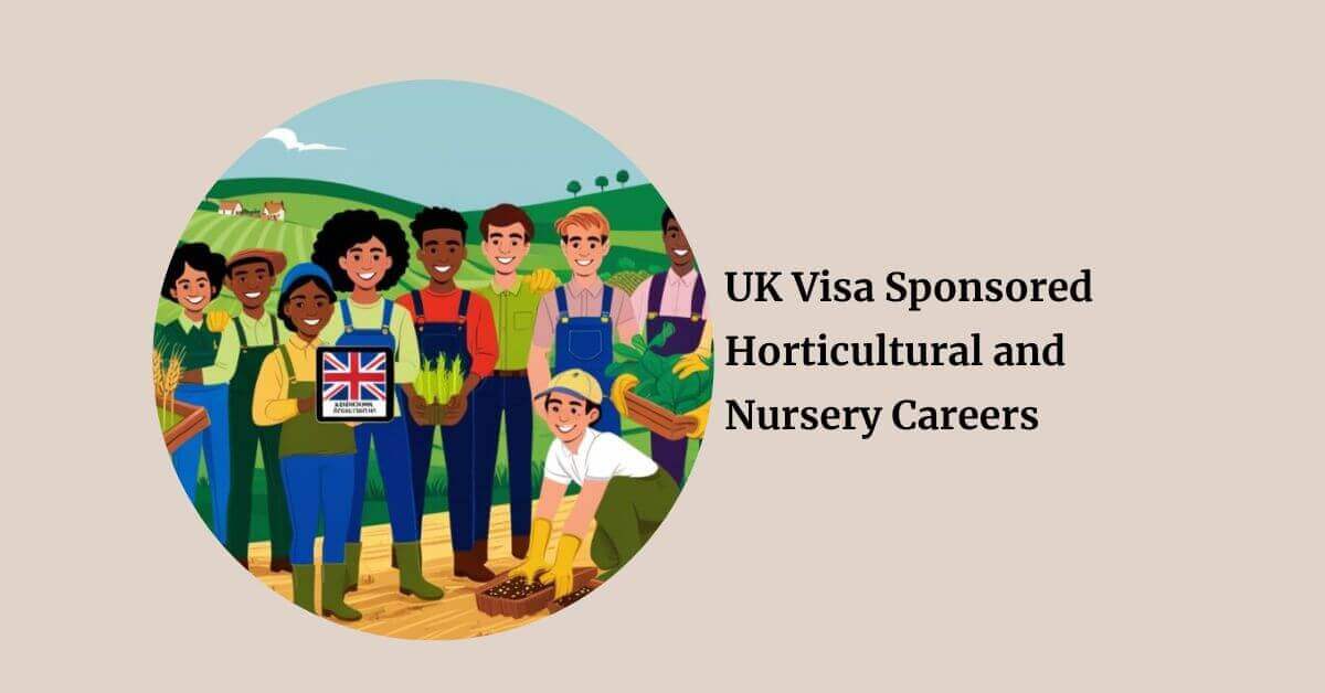 UK Visa Sponsored Horticultural and Nursery Careers 2026 1 UK Visa Sponsored Horticultural and Nursery Careers