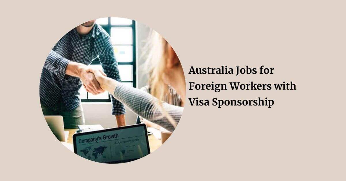 Australia Jobs for Foreign Workers with Visa Sponsorship