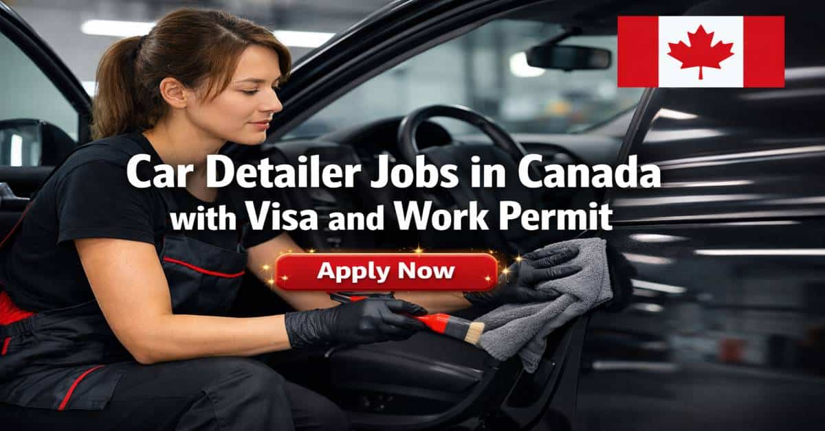 Car Detailer Jobs in Canada with Visa and Work Permit 2026 1 Car Detailer Jobs in Canada with Visa and Work Permit