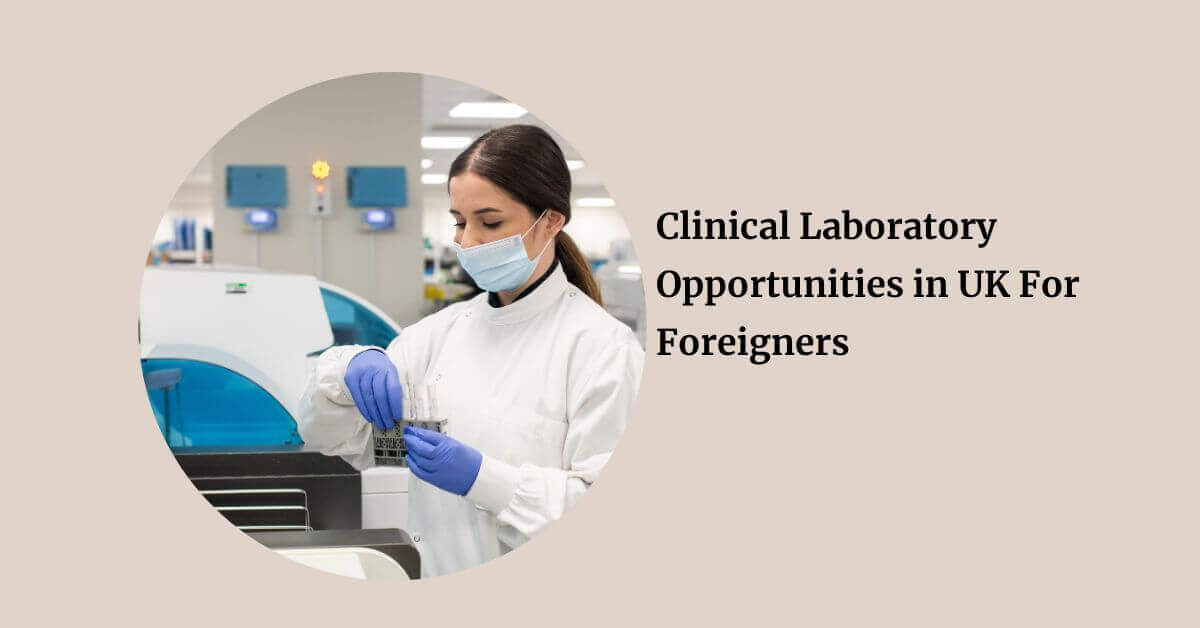 Clinical Laboratory Opportunities in UK For Foreigners
