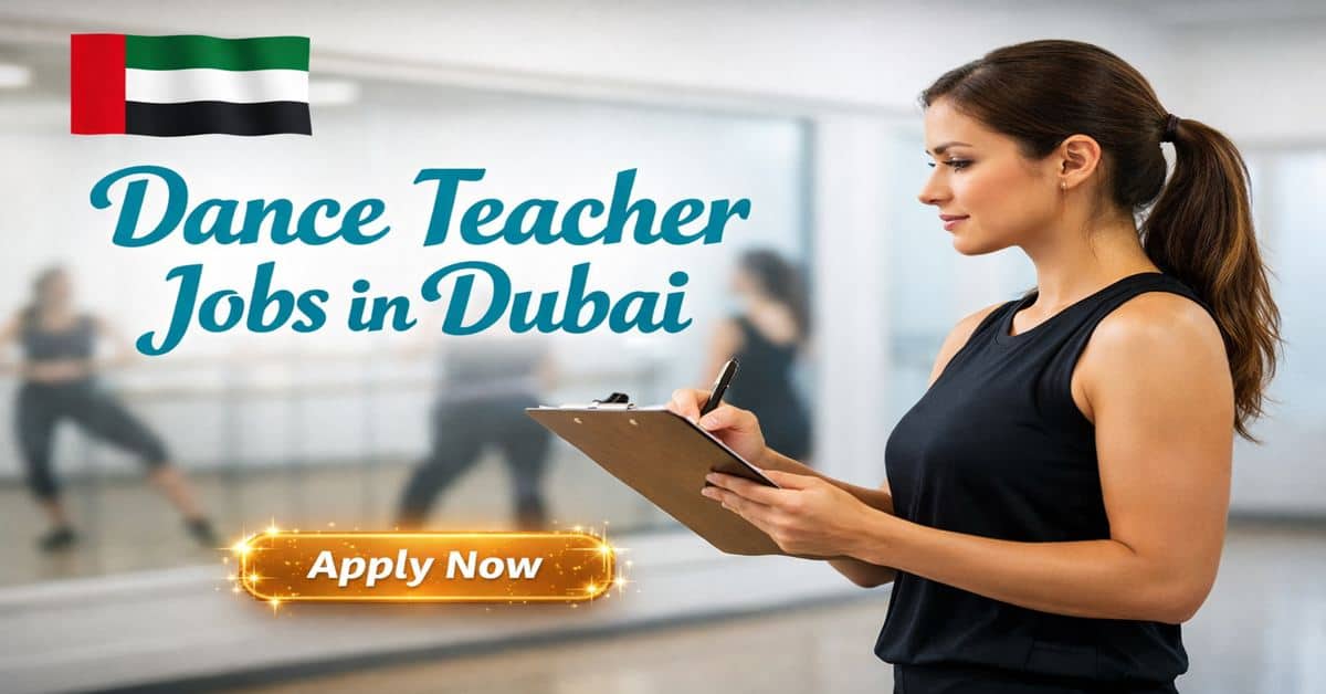 Dance Teacher Jobs in Dubai 2026 - Grab the Chance 1 Dance Teacher Jobs in Dubai