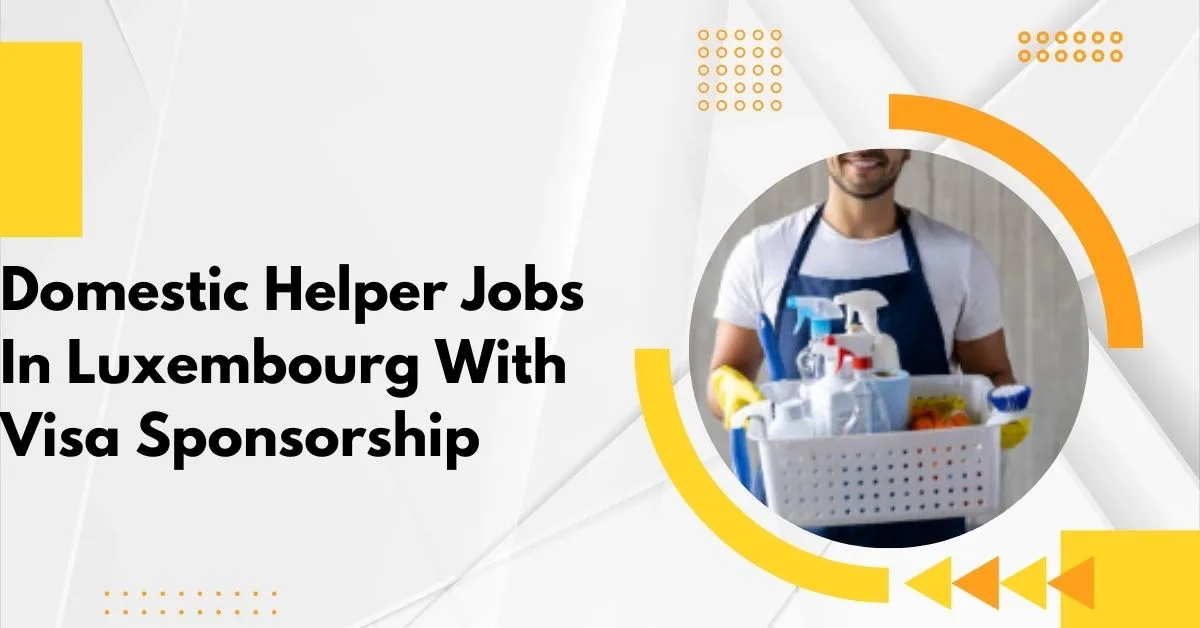 Domestic Helper Jobs in Luxembourg