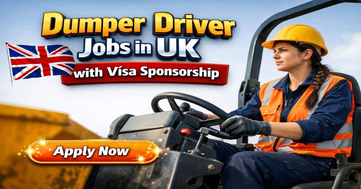 Dumper Driver Jobs in UK with Visa Sponsorship