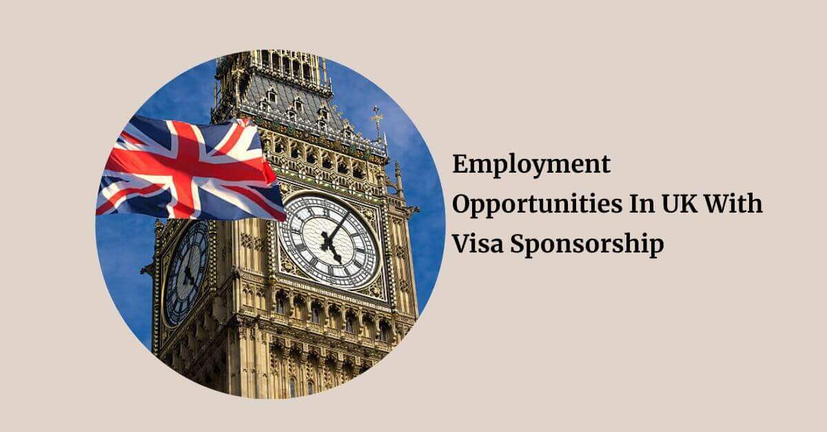 Employment Opportunities In UK With Visa Sponsorship