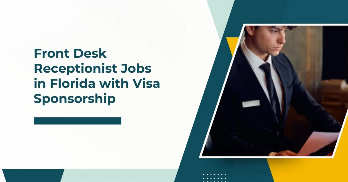 Front Desk Receptionist Jobs in Florida with Visa Sponsorship 7 Front Desk Receptionist Jobs in Florida