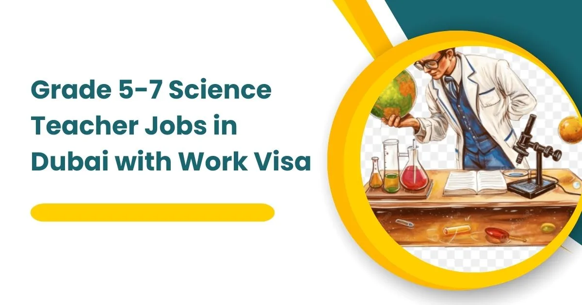Grade 5-7 Science Teacher Jobs in Dubai
