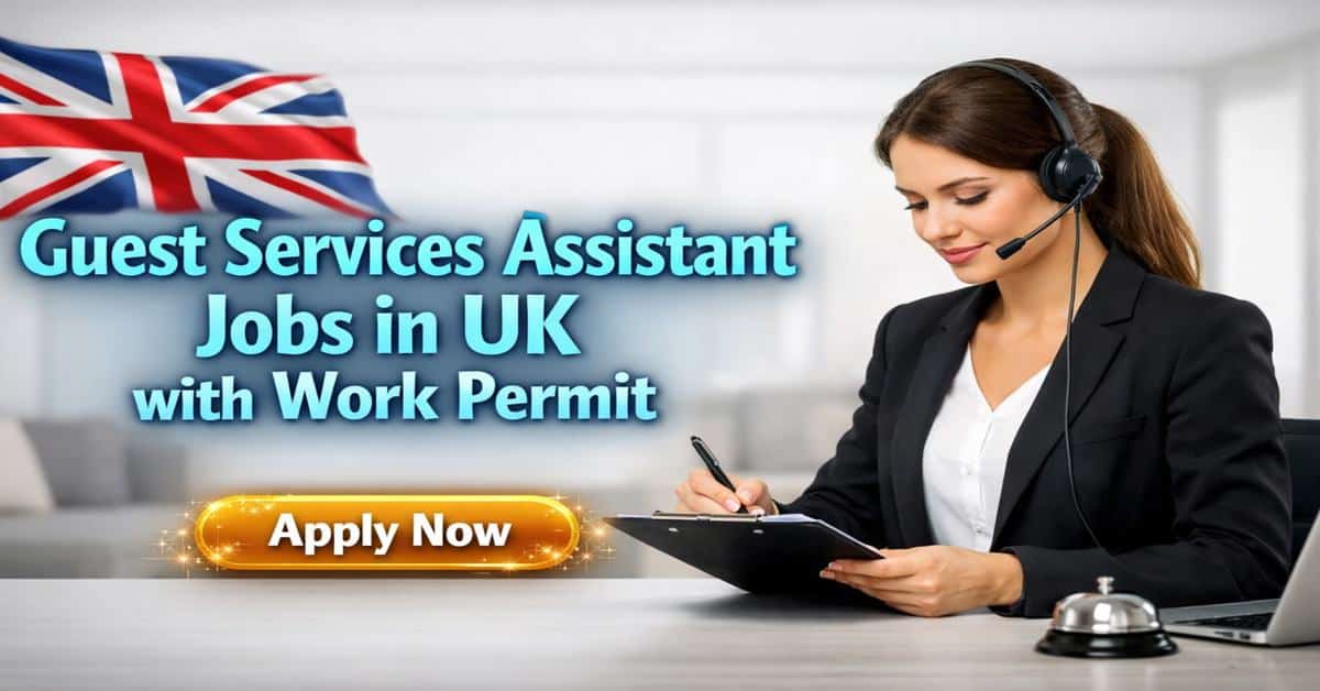 Guest Services Assistant Jobs in UK with Work Permit