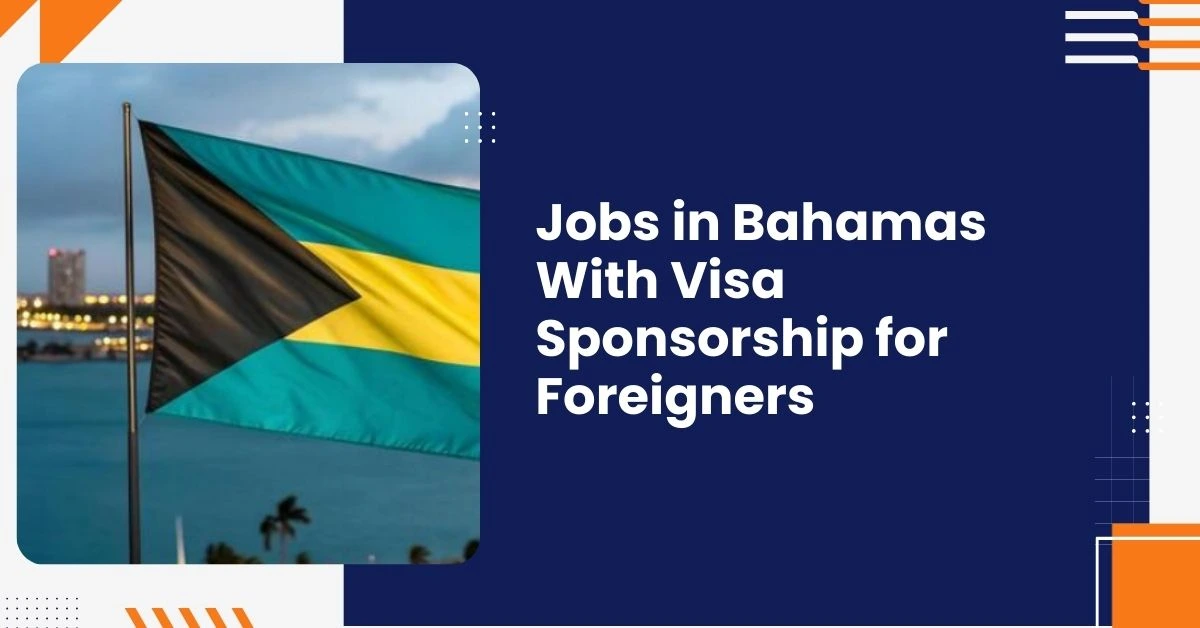 Jobs in Bahamas With Visa Sponsorship for Foreigners 8 Jobs in Bahamas