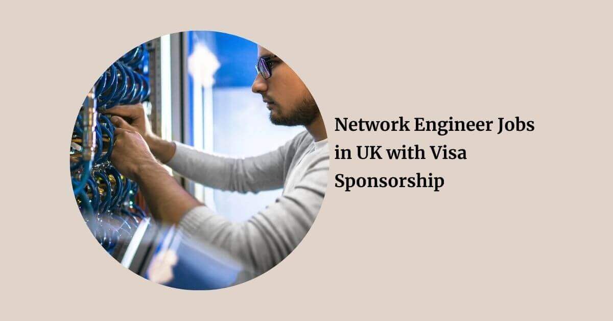 Network Engineer Jobs in UK with Visa Sponsorship 2026 1 Network Engineer Jobs in UK with Visa Sponsorship