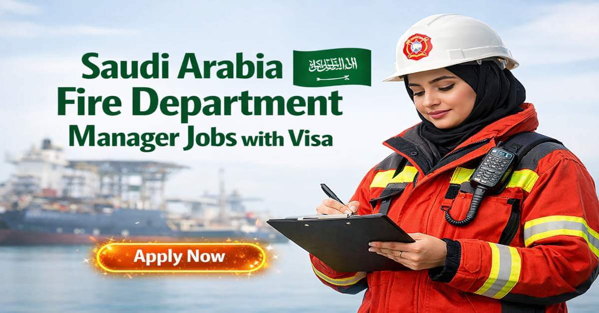 Saudi Arabia Fire Department Manager Jobs with Visa