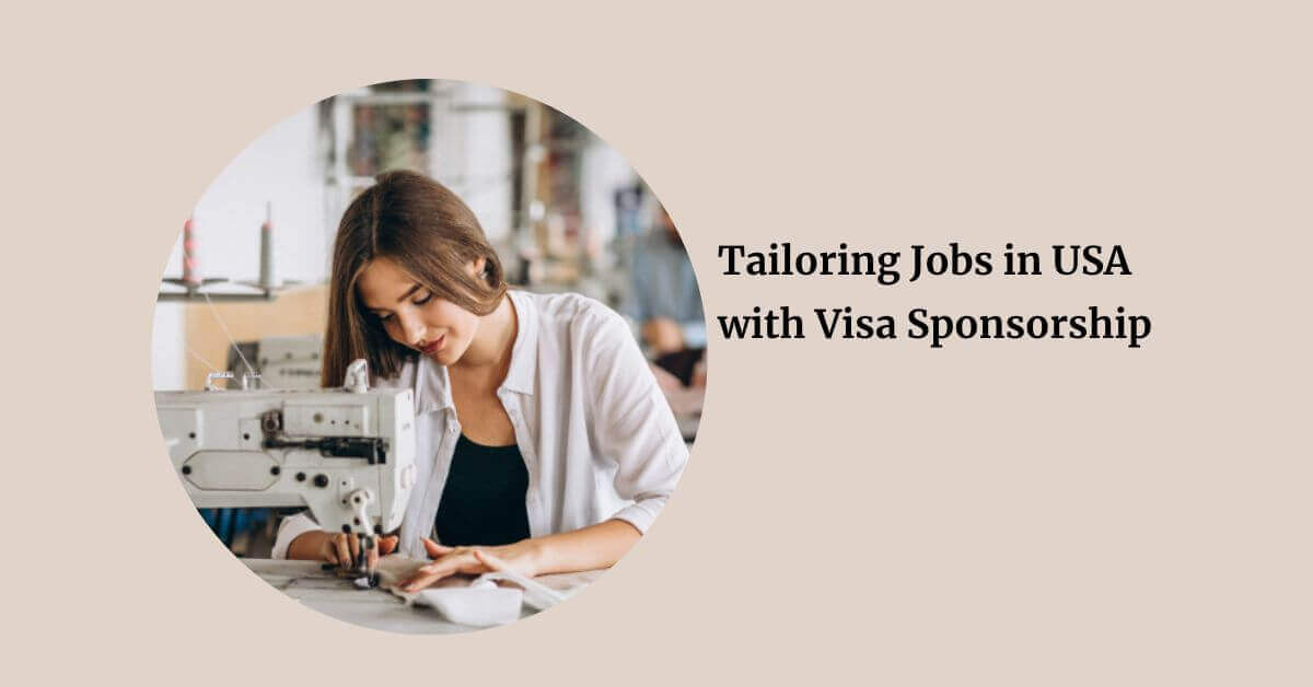 Tailoring Jobs in USA with Visa Sponsorship